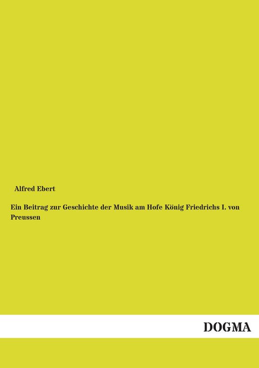 Produktbild: Ein Beitrag zur Geschichte der Musik am Hofe K&ouml;nig Friedrichs I. von Preussen