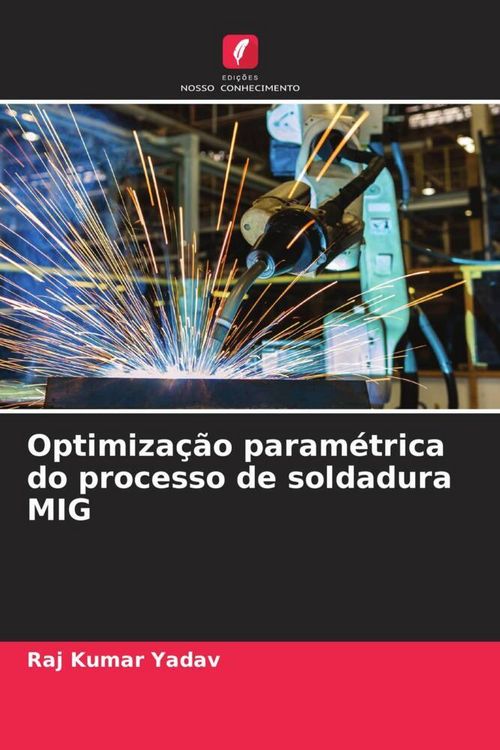 Produktbild: Optimiza&ccedil;&atilde;o param&eacute;trica do processo de soldadura MIG