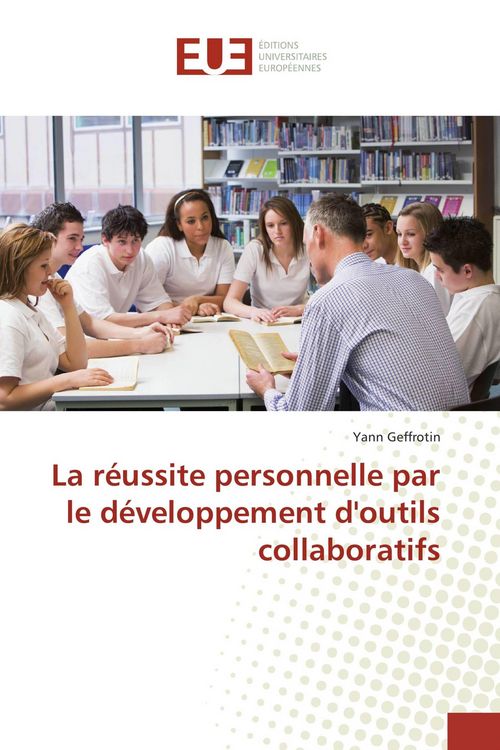 Produktbild: La r&eacute;ussite personnelle par le d&eacute;veloppement d'outils collaboratifs