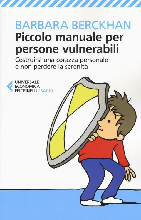 Produktbild: Piccolo manuale per persone vulnerabili. Costruirsi una corazza personale e non perdere la serenit&agrave;