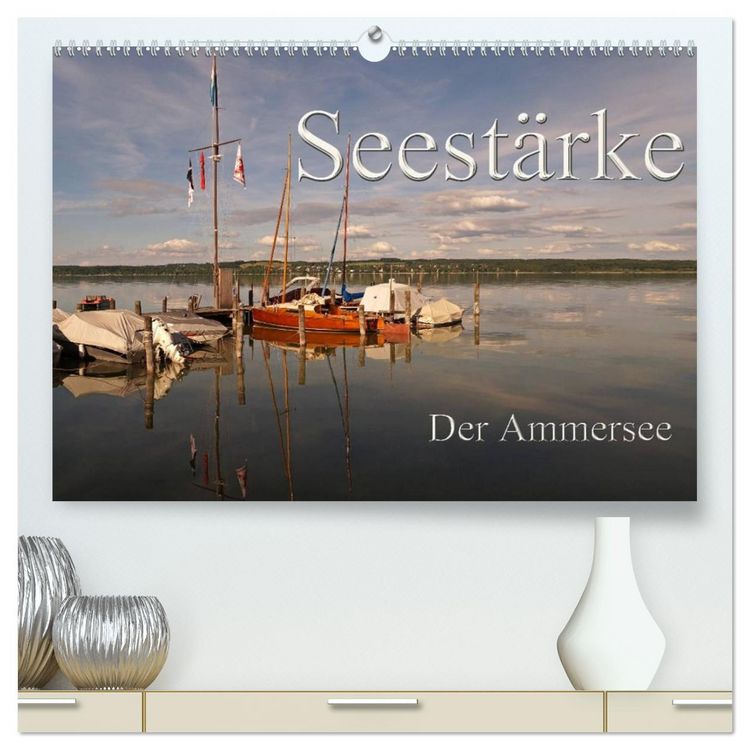 Produktbild: Seest&auml;rke - Der Ammersee (hochwertiger Premium Wandkalender 2026 DIN A2 quer), Kunstdruck in Hochglanz
