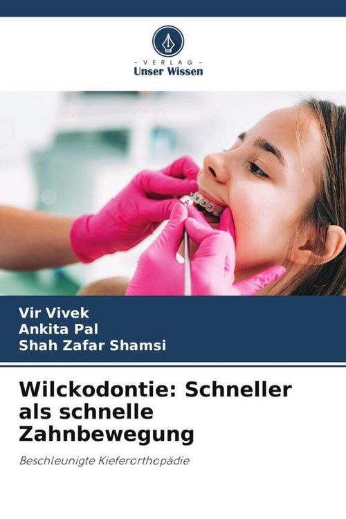 Produktbild: Wilckodontie: Schneller als schnelle Zahnbewegung