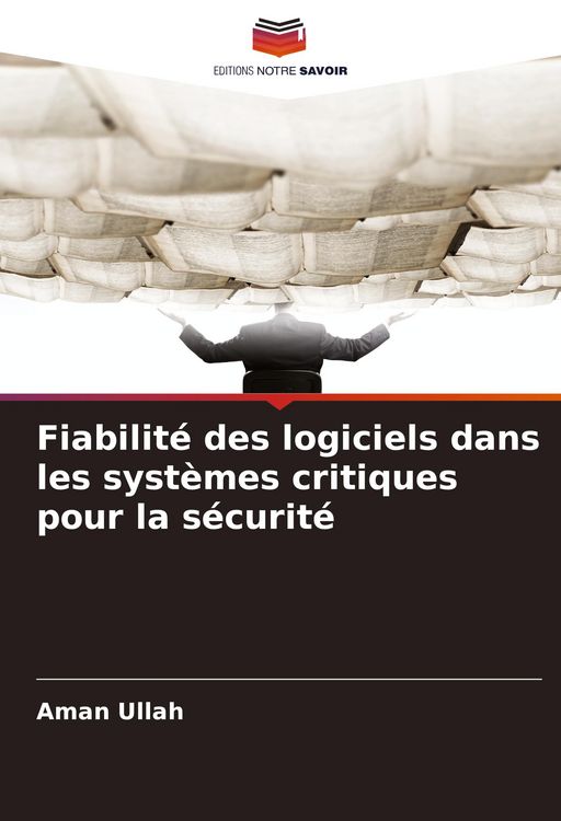 Produktbild: Fiabilit&eacute; des logiciels dans les syst&egrave;mes critiques pour la s&eacute;curit&eacute;