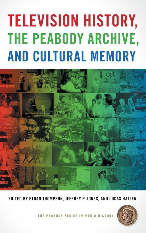 Produktbild: Television History, the Peabody Archive, and Cultural Memory