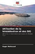 Produktbild: Utilisation de la t&eacute;l&eacute;d&eacute;tection et des SIG