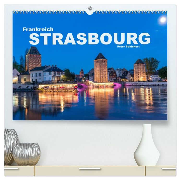 Produktbild: Frankreich - Strasbourg (hochwertiger Premium Wandkalender 2026 DIN A2 quer), Kunstdruck in Hochglanz