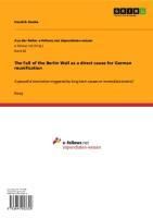 Produktbild: The Fall of the Berlin Wall as a direct cause for German reunification