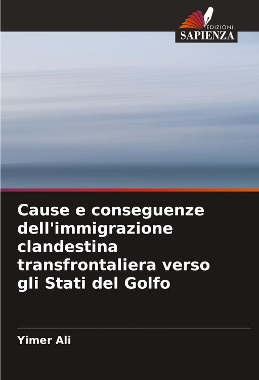 Produktbild: Cause e conseguenze dell'immigrazione clandestina transfrontaliera verso gli Stati del Golfo