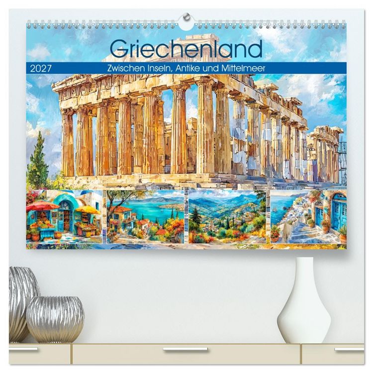Produktbild: Griechenland. Zwischen Inseln, Antike und Mittelmeer (hochwertiger Premium Wandkalender 2027 DIN A2 quer), Kunstdruck in Hochglanz