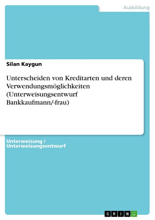 Produktbild: Unterscheiden von Kreditarten und deren Verwendungsm&ouml;glichkeiten (Unterweisungsentwurf Bankkaufmann/-frau)