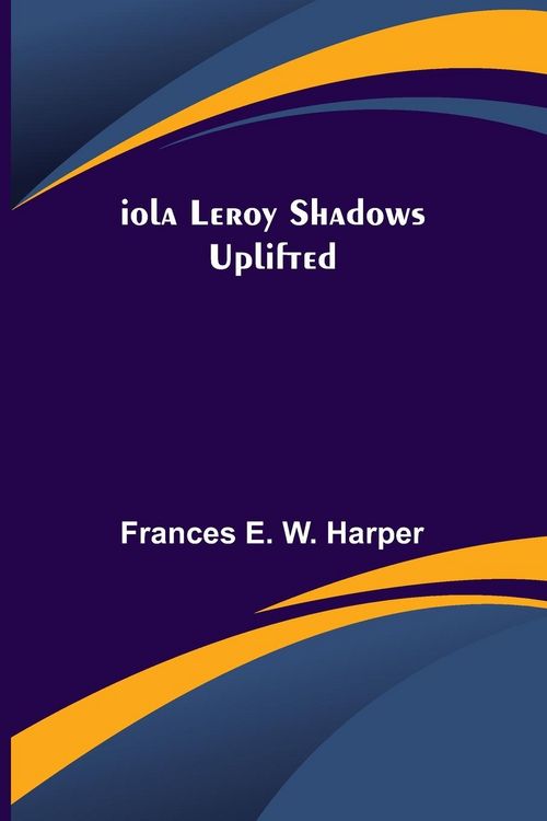 Produktbild: Iola Leroy Shadows Uplifted