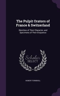 Produktbild: The Pulpit Orators of France & Switzerland