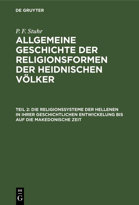 Produktbild: Die Religionssysteme der Hellenen in ihrer geschichtlichen Entwickelung bis auf die makedonische Zeit