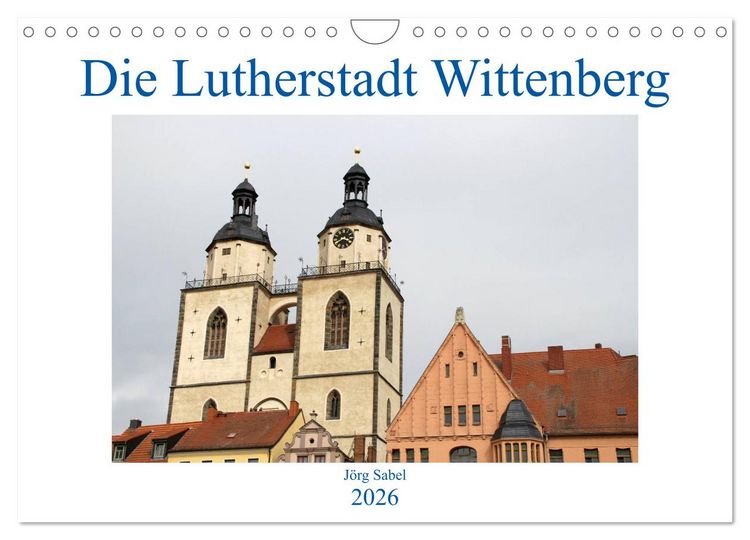 Produktbild: Die Lutherstadt Wittenberg (Wandkalender 2026 DIN A4 quer), CALVENDO Monatskalender