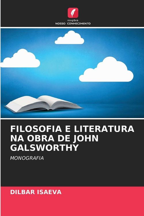 Produktbild: FILOSOFIA E LITERATURA NA OBRA DE JOHN GALSWORTHY