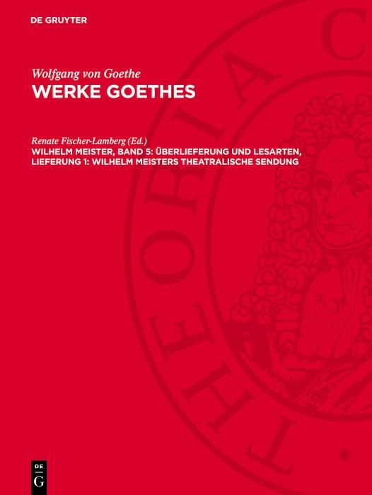 Produktbild: Wilhelm Meister, Band 5: &Uuml;berlieferung und Lesarten, Lieferung 1: Wilhelm Meisters Theatralische Sendung