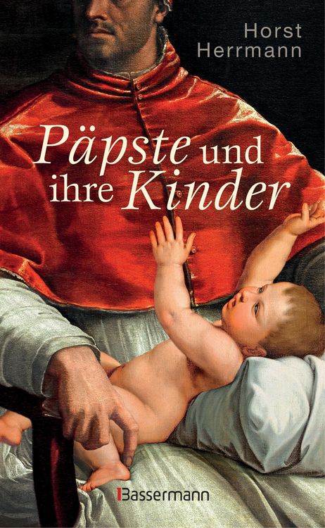 Produktbild: P&auml;pste und ihre Kinder. Die etwas andere Papstgeschichte
