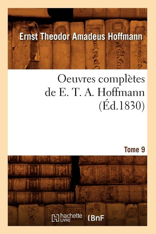 Produktbild: Oeuvres compl&egrave;tes de E. T. A. Hoffmann. Tome 9 (&Eacute;d.1830)