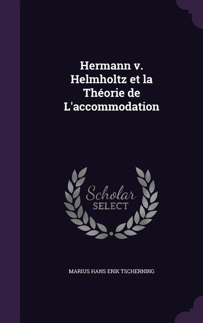 Produktbild: Hermann v. Helmholtz et la Th&eacute;orie de L'accommodation