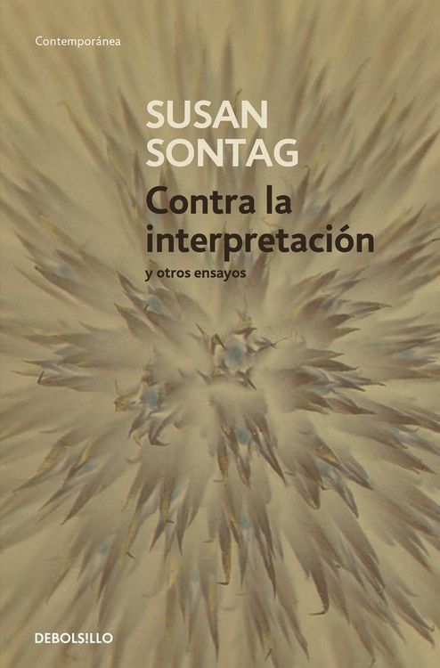 Produktbild: Contra La Interpretaci&oacute;n Y Otros Ensayos / Against Interpretation: And Other Essays