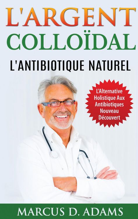 Produktbild: L'Argent Collo&iuml;dal - L'Antibiotique Naturel