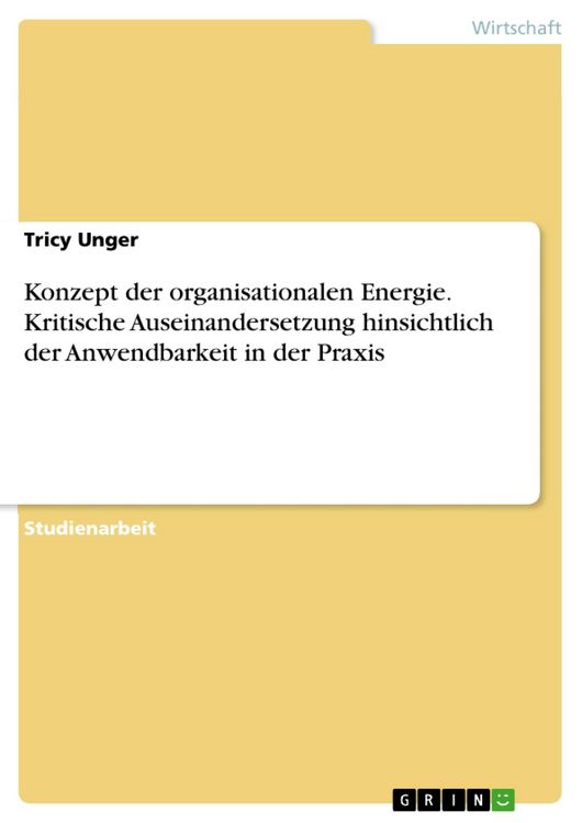 Produktbild: Konzept der organisationalen Energie. Kritische Auseinandersetzung hinsichtlich der Anwendbarkeit in der Praxis