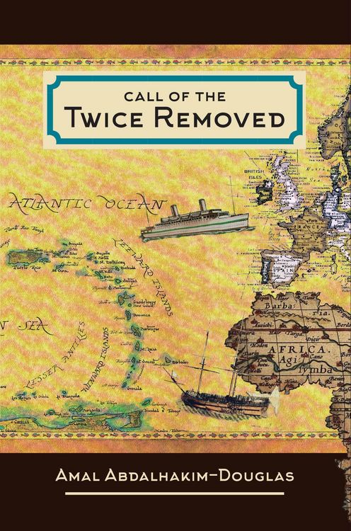 Produktbild: Call of the Twice Removed:The Necessary and Unique Role for the African/Caribbean Muslim in the Future of Europe, America and Beyond