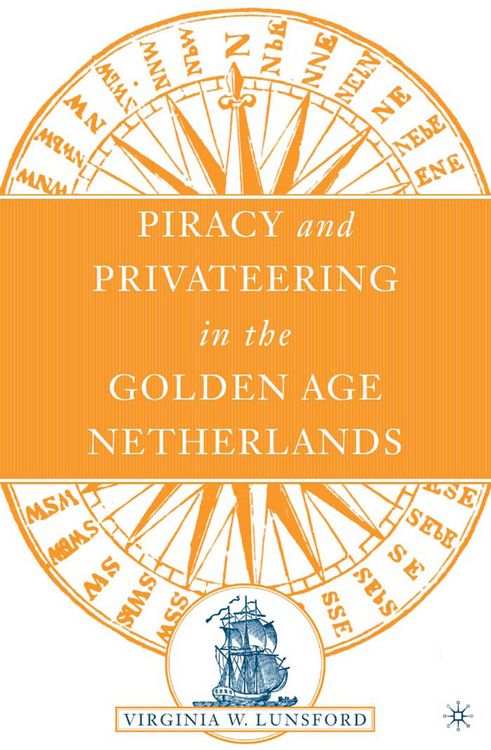 Produktbild: Piracy and Privateering in the Golden Age Netherlands