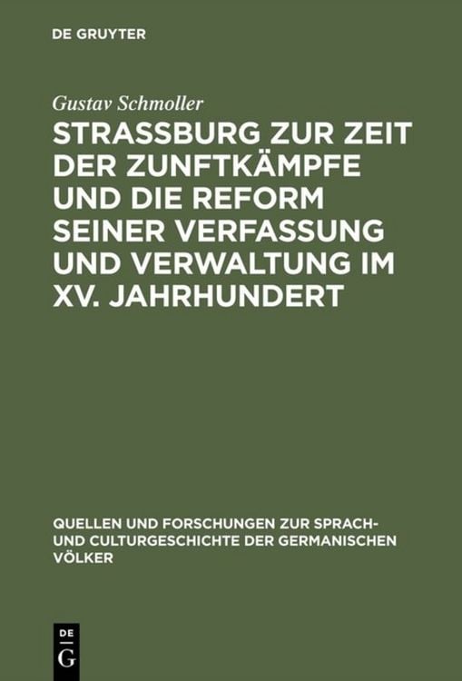 Produktbild: Strassburg zur Zeit der Zunftk&auml;mpfe und die Reform seiner Verfassung und Verwaltung im XV. Jahrhundert