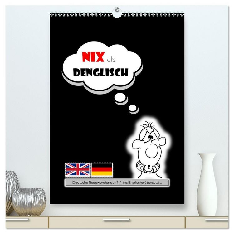 Produktbild: Nix als DENGLISCH (hochwertiger Premium Wandkalender 2026 DIN A2 hoch), Kunstdruck in Hochglanz