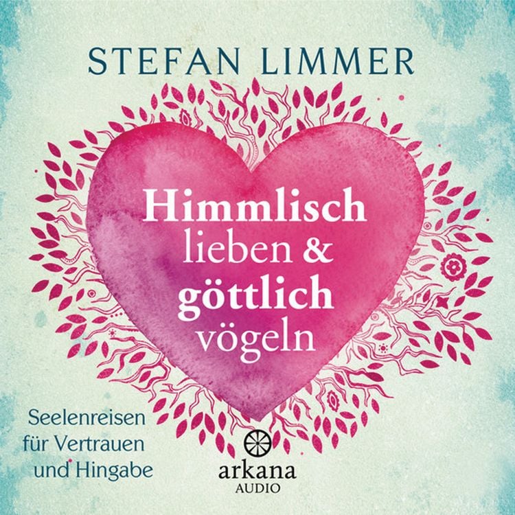 Produktbild: Himmlisch lieben und g&ouml;ttlich v&ouml;geln