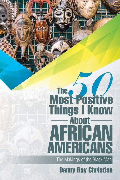 Produktbild: The 50 Most Positive Things I Know About African Americans