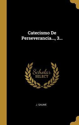 Produktbild: Catecismo De Perseverancia..., 3...