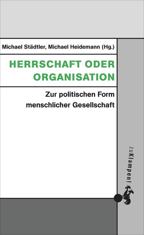 Bild vom Artikel Herrschaft oder Organisation vom Autor Michael Städtler