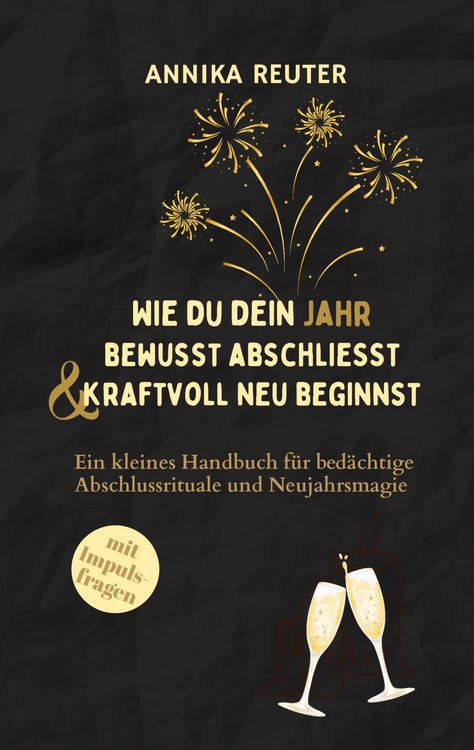 Produktbild: Wie du dein Jahr bewusst abschliesst und kraftvoll neu beginnst