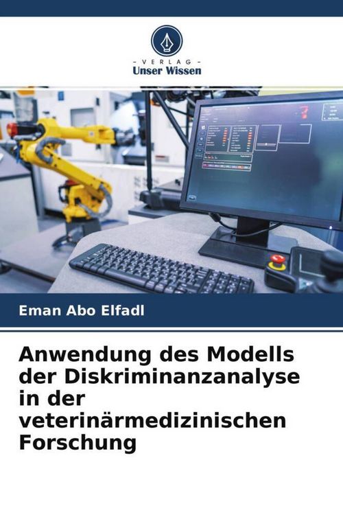 Produktbild: Anwendung des Modells der Diskriminanzanalyse in der veterin&auml;rmedizinischen Forschung