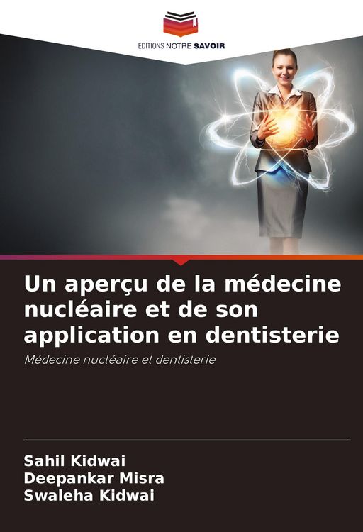 Produktbild: Un aper&ccedil;u de la m&eacute;decine nucl&eacute;aire et de son application en dentisterie