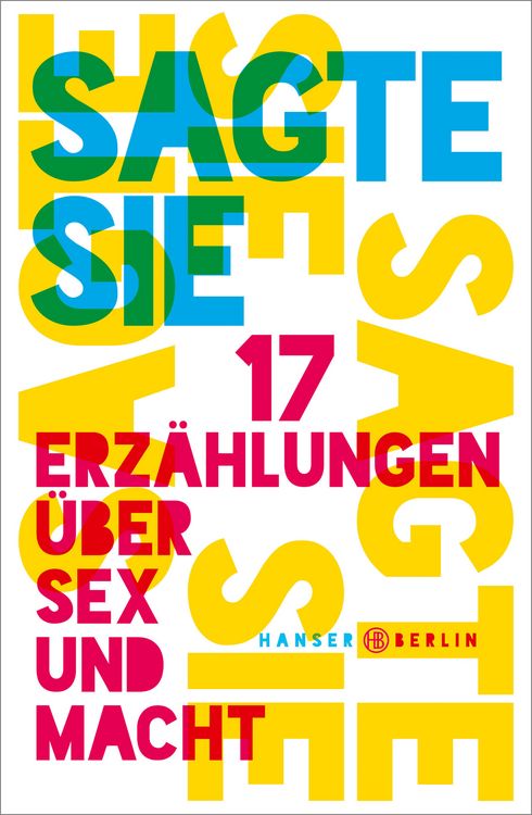 Produktbild: Sagte sie. 17 Erz&auml;hlungen &uuml;ber Sex und Macht