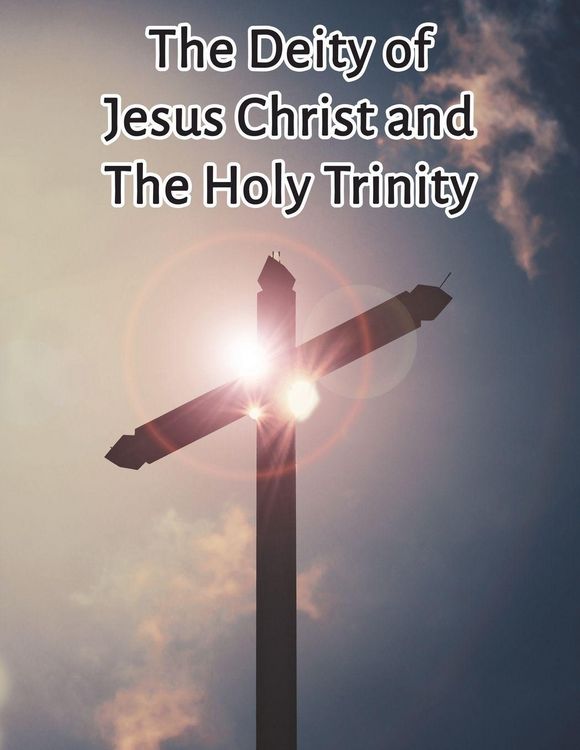 Produktbild: The Deity of Jesus Christ and the Holy Trinity