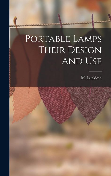 Produktbild: Portable Lamps Their Design And Use