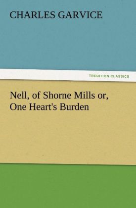 Produktbild: Nell, of Shorne Mills or, One Heart's Burden