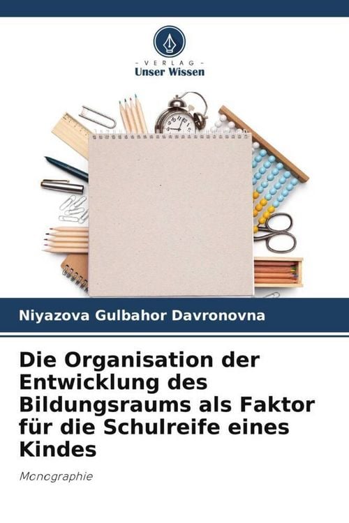 Produktbild: Die Organisation der Entwicklung des Bildungsraums als Faktor f&uuml;r die Schulreife eines Kindes