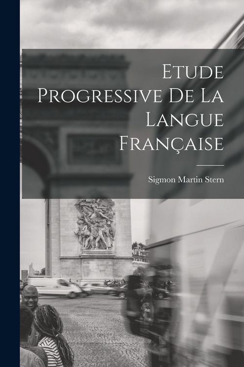 Produktbild: Etude Progressive de la Langue Fran&ccedil;aise
