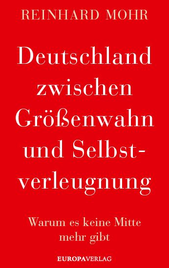 Produktbild: Deutschland zwischen Gr&ouml;&szlig;enwahn und Selbstverleugnung