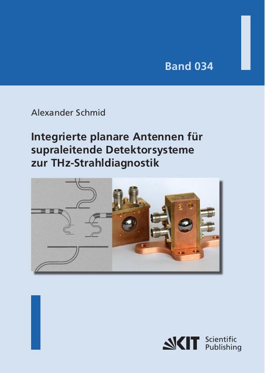 Produktbild: Integrierte planare Antennen f&uuml;r supraleitende Detektorsysteme zur THz-Strahldiagnostik
