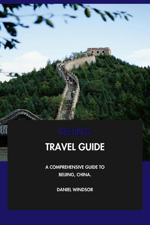 Produktbild: Beijing Travel Guide: A Comprehensive Guide to Beijing, China.