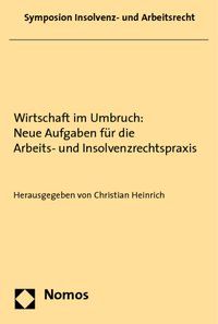 Produktbild: Wirtschaft im Umbruch: Neue Aufgaben f&uuml;r die Arbeits- und Insolvenzrechtspraxis