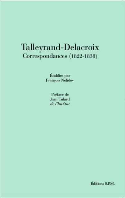 Produktbild: Talleyrand-Delacroix Correspondances (1822-1838)