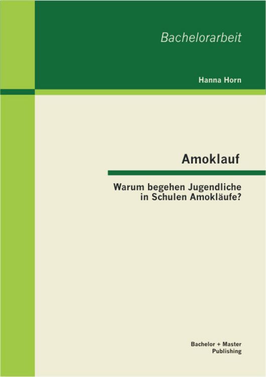 Produktbild: Amoklauf - Warum begehen Jugendliche in Schulen Amokl&auml;ufe?