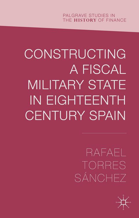 Produktbild: Constructing a Fiscal Military State in Eighteenth Century Spain